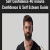 Self Confidence 40 minute Confidence & Self Esteem Guide - Jimmy Naraine