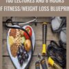 100 Lectures and 8 Hours of Fitness/Weight Loss Blueprint - Jeremy Belter