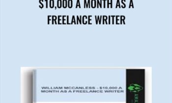 $10,000 A Month As A Freelance Writer - William Mccanless