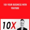 10x Your Business with Youtube - Sean Cannell