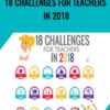 18 Challenges for Teachers in 2018 - Kasey Bell