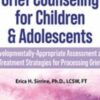 2-Day Certification Course on Grief Counseling for Children & Adolescents: Developmentally-Appropriate Assessment and Treatment Strategies for Processing Grief - Erica Sirrine