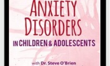 2-Day Certification Training: Treating Anxiety Disorders in Children & Adolescents
