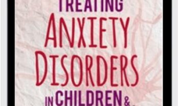 2-Day Certification Training: Treating Anxiety Disorders in Children & Adolescents - Paul Foxman