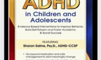 2-Day Course: ADHD in Children and Adolescents: Evidence-Based Interventions to Improve Behavior, Build Self-Esteem and Foster Academic & Social Success - Sharon Saline