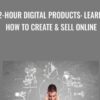 2-Hour Digital Products: Learn How to Create & Sell Online - Matt Jensen