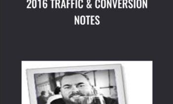 2016 Traffic & Conversion Notes - Tim Castleman