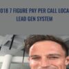 2018 7 Figure Pay Per Call Local Lead Gen System - Chris Winters