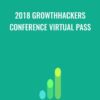 2018 GrowthHackers Conference Virtual Pass - Sean Ellis