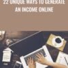 22 Unique Ways To Generate An Income Online - Alex Genadinik