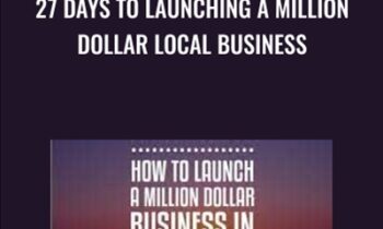 27 Days To Launching a Million Dollar Local Business - Rohan Gilkes