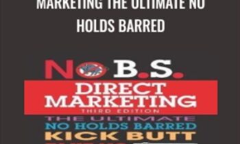 2nd Edition - No B.S. Direct Marketing: The Ultimate No Holds Barred - Dan Kennedy