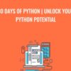 30 Days of Python | Unlock your Python Potential - Justin Mitchel