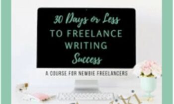 30 Days or Less to Freelance Writing Success – Gina Horkey