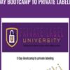 5 Day Bootcamp to private labeling