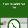 5 Ways to Control Your Time - Chris Croft