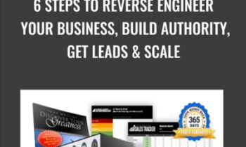 6 Steps to Reverse Engineer Your Business, Build Authority, Get Leads & Scale - John Whiting