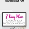 7 Day Facebook Plan