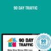 90 Day Traffic - Screw The Nine To Five