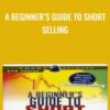 A Beginner’s Guide to Short Selling - Toni Turner