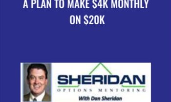 A Plan To Make $4K Monthly On $20K - Dan Sheridan