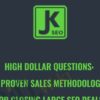 High Dollar Questions A Proven Sales Methodology for Closing Large SEO Deals