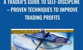 A Trader’s Guide to Self-Discipline – Proven Techniques to Improve Trading Profits - Brett Steenbarger