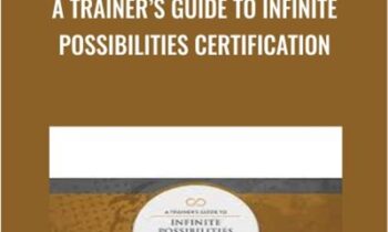 A Trainer’s Guide to Infinite Possibilities Certification Course - Mike Dooley