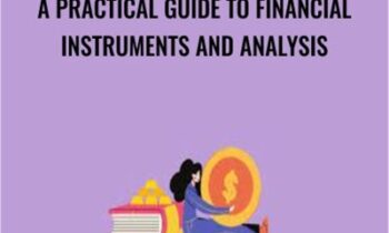 A practical guide to financial instruments and analysis - Sanzhi Kobzhan