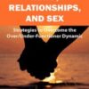 ADHD, Relationships, and Sex: Strategies to Overcome the Over/Under-Functioner Dynamic - Ari Tuckma