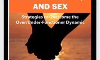 ADHD, Relationships, and Sex: Strategies to Overcome the Over/Under-Functioner Dynamic - Ari Tuckma