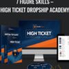 7 Figure Skills – High Ticket Dropship Academy – AJ Jomah