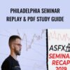 Philadelphia Seminar Replay & PDF Study Guide - ASFX