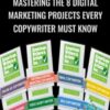 Mastering the 8 Digital Marketing Projects Every Copywriter Must Know