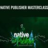 Native Publisher Masterclass – Abdullah Ashraf