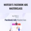 MuteSix’s Facebook Ads Masterclass – AcademySix