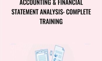 Accounting & Financial Statement Analysis: Complete Training