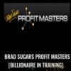 Brad Sugars Profit Masters [Billionaire in Training] - Actioncoach.Kajab