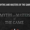 Myths And Masters Of The Game - Adam Brown
