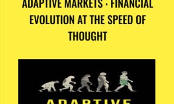 Adaptive Markets : Financial Evolution at the Speed of Thought - Andrew W. Lo