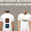 Adobe Photoshop and Illustrator for Merch By Amazon and PoD - Rob Cubbon