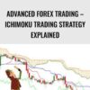 Advanced Forex Trading – Ichimoku Trading Strategy Explained – Federico Sellitti