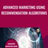Advanced Marketing Using Recommendation Algorithms