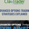 Advanced Options Trading Strategies Explained - Claytrader