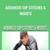 Advanced Top Stitches & Inserts