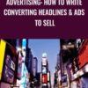 Advertising: how to write converting headlines & ads to sell - Alex Genadinik