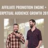 Affiliate Promotion Engine + Perpetual Audience Growth 2019 - Joe Fier & Matt Wolfe