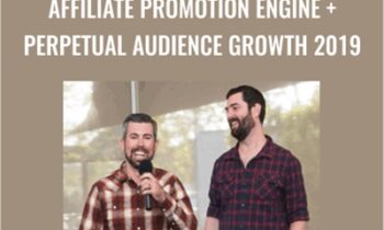 Affiliate Promotion Engine + Perpetual Audience Growth 2019 - Joe Fier & Matt Wolfe