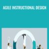 Agile Instructional Design - Richard Sites