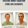 YouTube Money Equation (Tube Ads Academy) - Aidan Booth and Steve Clayton